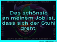 Das schnste an meinem Job