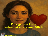 Ein gutes Herz erkennt man am Blick
