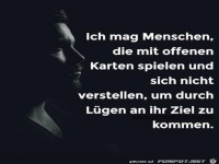 ich mag Menschen, die mit offenen Karten spielen