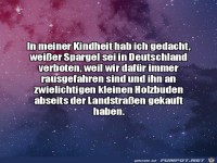 Fr�her dachte ich Spargel w�re verboten