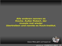 Alle anderen nennen es K�che