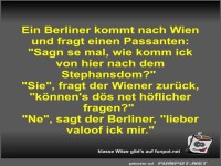 Ein Berliner kommt nach Wien und fragt einen Passanten