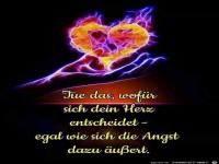 Tu das wofuer sich dein Herz entscheidet