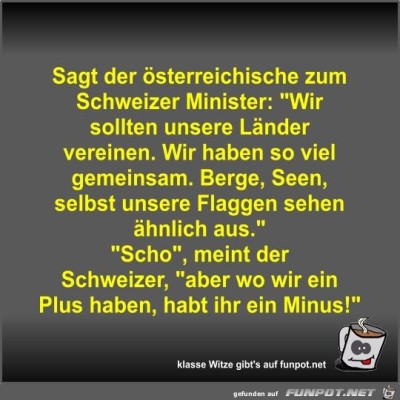 Sagt-der-österreichische-zum-Schweizer-Minister.jpg von Fossy