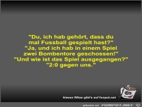 Du, ich hab geh�rt, dass du mal Fussball gespielt hast?
