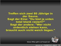 Treffen sich zwei 80 J�hrige in der Sauna