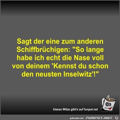 Sagt-der-eine-zum-anderen-Schiffbrüchigen.jpg von Fossy