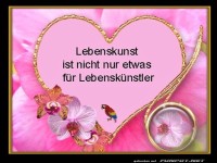 Lebenskunst ist...