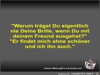 Warum trägst Du eigentlich nie Deine Brille