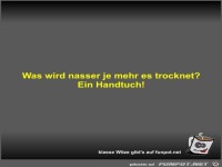 Was wird nasser je mehr es trocknet?