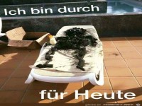 Ich bin durch f�r heute