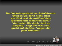 Der Verkehrspolizist zur Autofahrerin
