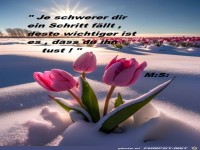 Je schwerer dir ein Schritt fällt