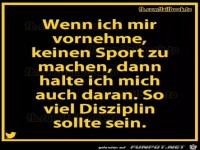Sehr viel Disziplin