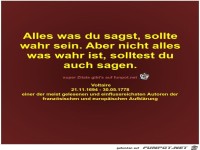 Alles was du sagst, solltewahr sein
