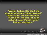 Woher haben Sie blo� die wundersch�nen Silberpokale?