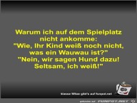 Warum ich auf dem Spielplatz nicht ankomme