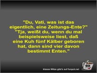 Du, Vati, was ist das eigentlich, eine Zeitungs-Ente?