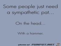 Manche Menschen bentigen einen Klaps mit dem Hammer