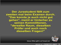 Der Jurastudent f�llt zum zweiten mal beim Examen durch