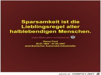 Sparsamkeit ist die
Lieblingsregel aller
halblebendigen...