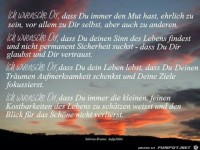 ich w�nsche dir, das du immer den Mut hast, ehrlich zu sein.