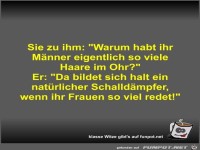 Sie zu ihm: Warum habt ihr M�nner eigentlich so viele...