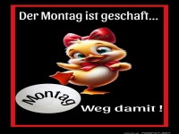 Montag endlich geschafft