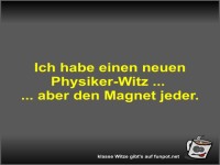 Ich habe einen neuen Physiker-Witz 