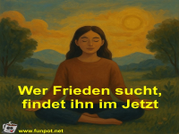 Wer Frieden sucht, findet ihn im Jetzt