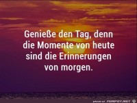 Geniesse den Tag