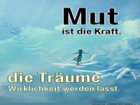 Mut ist die Kraft