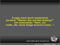 Fragte mich doch tats�chlich jemand