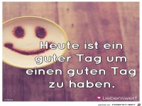 Heute ist ein guter Tag