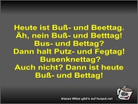 Heute ist Bu�- und Beettag