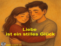 Liebe ist ein stilles Gl�ck