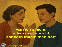 Man lernt nicht, indem man spricht, sondern indem man h�rt