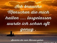 ich brauche Menschen, die mich halten........