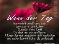 Wenn der Tag heute nicht dein Freund war