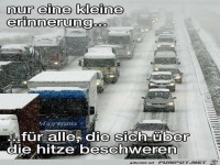 f�r alle, die sich �ber die Hitze beschweren.......