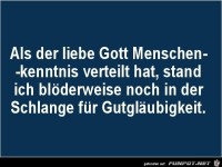 als der liebe Gott......