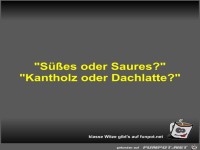 S��es oder Saures?