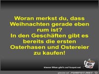 Woran merkst du, dass Weihnachten gerade eben rum ist?