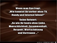 wenn man Opa fragt:..