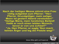 Nach der heiligen Messe stürmt eine Frau völlig aufgelöst...