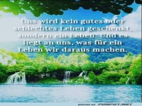 uns wird kein gutes oder schlechtes leben