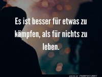 es-ist-besser-fuer-etwas-zu-kaempfen-als-fuer-nichts-zu-lebe