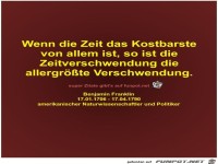 Wenn die Zeit das Kostbarste
von allem ist