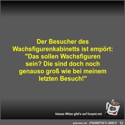 Der-Besucher-des-Wachsfigurenkabinetts-ist-empört.jpg von Fossy
