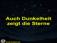 Auch Dunkelheit zeigt die Sterne